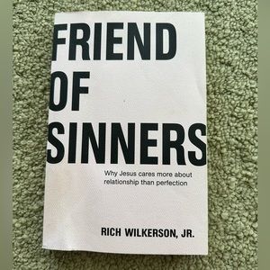 Friends of sinners by Rich Wilkerson Jr.